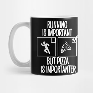 Running is important, but pizza is importanter Mug